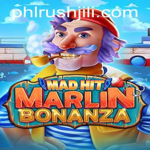 Dive into the Exciting World of MadHitMarlinBonanza and Unleash the PhlRush